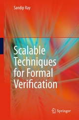 Scalable Techniques for Formal Verification -  Sandip Ray