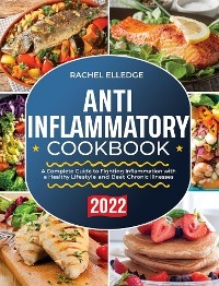 Anti-Inflammatory Diet  for Beginners 2022 - Rachel Elledge