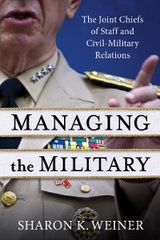 Managing the Military -  Sharon K. Weiner