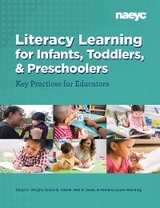 Literacy Learning for Infants, Toddlers, and Preschoolers - Tanya S. Wright, Sonia Q. Cabell, Nell K. Duke, Barrett Winston