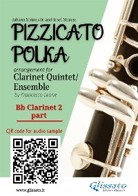 Bb Clarinet 2 part of "Pizzicato Polka" Clarinet Quintet / Ensemble sheet music - Johann Strauss Junior, Josef Strauss, a cura di Francesco Leone