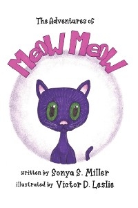 The Adventures of Meow Meow - Sonya S. Miller