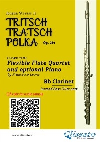 Bb Clarinet instead bass flute part of "Tritsch-Tratsch-Polka" Flute Quartet sheet music - Johann Strauss Junior, a cura di Francesco Leone