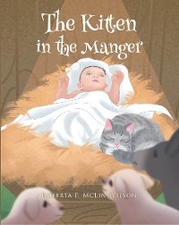 The Kitten in the Manger - Roberta F. McLin Wilson