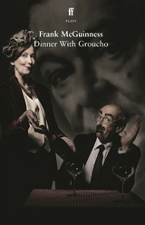 Dinner With Groucho -  Frank McGuinness