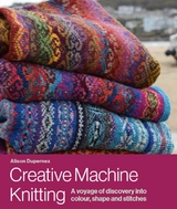 Creative Machine Knitting -  Alison Dupernex