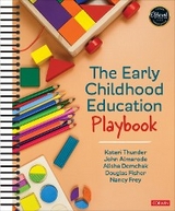 The Early Childhood Education Playbook - Kateri Thunder, John T. Almarode, Alisha Demchak, Douglas Fisher, Nancy Frey