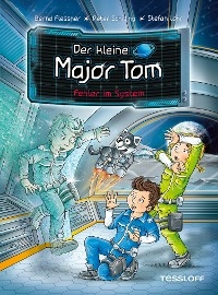 Der kleine Major Tom. Band 16. Fehler im System - Bernd Flessner, Peter Schilling