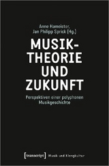 Musiktheorie und Zukunft - 