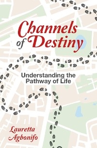 Channels of Destiny - Lauretta Agbonifo