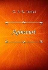 Agincourt - G. P. R. James