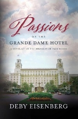 Passions Of The Grande Dame Hotel -  Deby Eisenberg