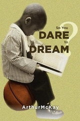 So You Dare to Dream? -  Arthur McKay