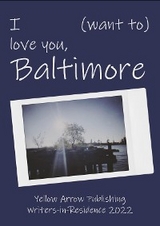 I (want to) love you, Baltimore -  Yellow Arrow Publishing