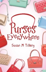 Purses Everywhere -  Susan M Tillery