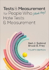 Tests & Measurement for People Who (Think They) Hate Tests & Measurement - Neil J. Salkind, Bruce B. Frey