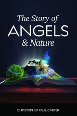 The Story of Angels and Nature - Christopher Paul Carter