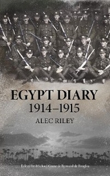 Egypt Diary 1914-1915 -  Alec Riley