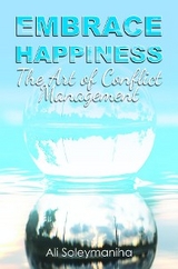 Embrace Happiness : The Art of Conflict Management -  Ali Soleymaniha