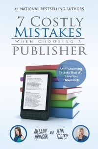 7 Costly Mistakes When Choosing a Publisher -  Jenn Foster,  Johnson