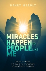 Miracles Happen to People Like Me -  Henry Marbly