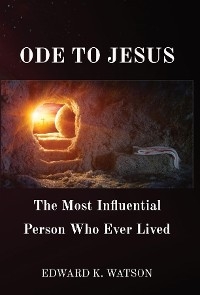 ODE TO JESUS -  EDWARD KENNETH WATSON