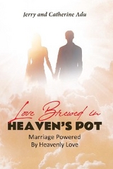 Love Brewed in Heaven's Pot -  Jerry Adu