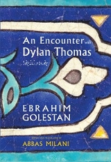 Encounter with Dylan Thomas -  Ebrahim Golestan
