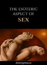 The esoteric aspect of sex (translated) -  Anonymous