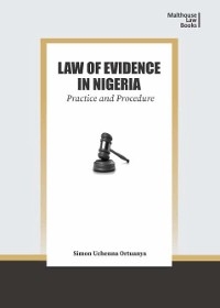 Law of Evidence in Nigeria -  Uchenna Ortuanya