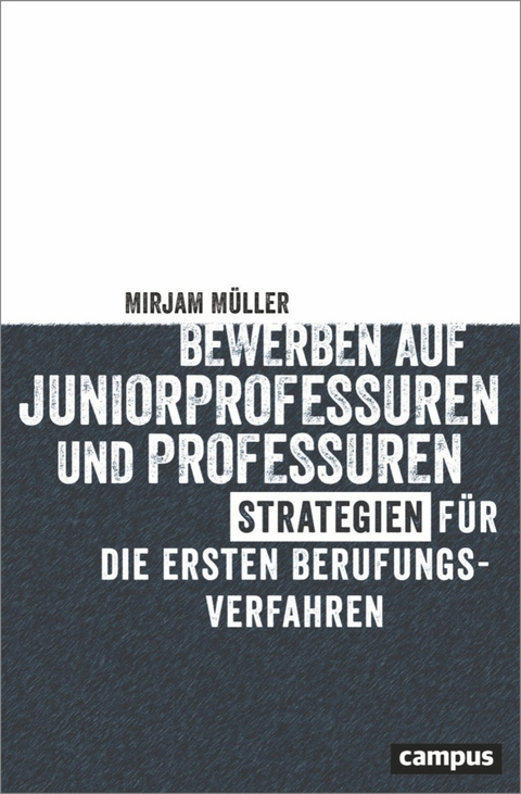 Bewerben auf Juniorprofessuren und Professuren -  Mirjam Müller