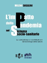 L'impatto della pandemia sul sistema socio-sanitario - Milena Casalini