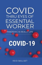 Covid Thru Eyes of Essential Worker -  Reid Skillset