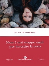 Non è mai troppo tardi per invertire la rotta - Silvia De Lorenzis