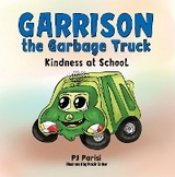 Garrison the Garbage Truck - P J Parisi