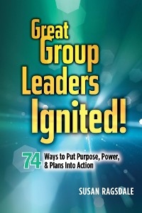 Great Group Leaders Ignited! - Susan Ragsdale