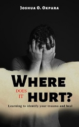 Where Does It Hurt? - Joshua Okpara