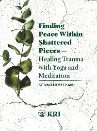 Finding Peace Within Shattered Pieces -  Simranjeet Kaur