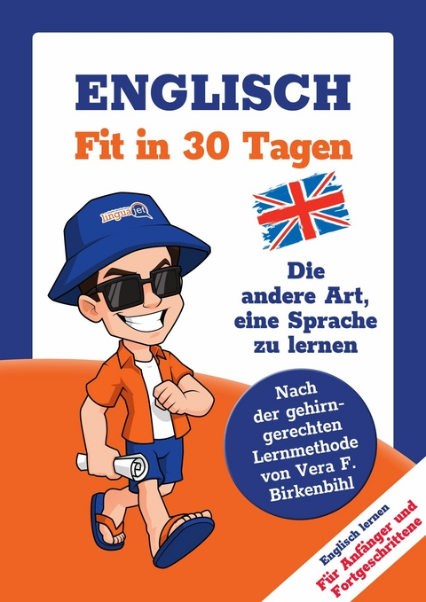 Englisch lernen - in 30 Tagen zum Basis-Wortschatz ohne Grammatik- und Vokabelpauken - Team Linguajet