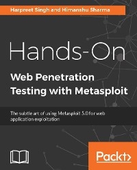Hands-On Web Penetration Testing with Metasploit -  Singh Harpreet Singh,  Sharma Himanshu Sharma
