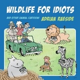 Wildlife for Idiots - Adrian Raeside