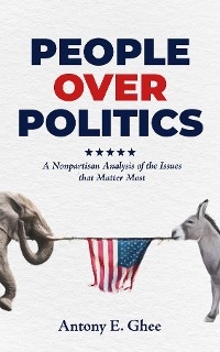 People Over Politics -  Antony E. Ghee