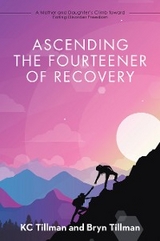 Ascending the Fourteener of Recovery -  Bryn Tillman,  KC Tillman