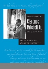 The Papers of Clarence Mitchell Jr., Volume VI -  Clarence Mitchell Jr.