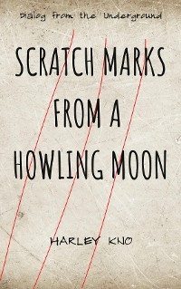 Scratch Marks From A Howling Moon -  Harley Kno