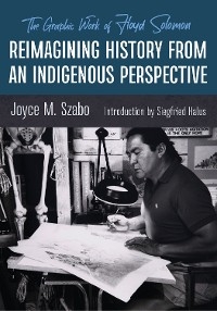 Reimagining History from an Indigenous Perspective -  Joyce M. Szabo