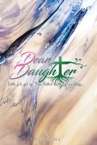 Dear Daughter -  Anna Huber