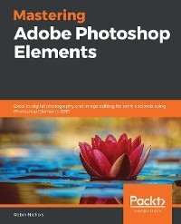 Mastering Adobe Photoshop Elements -  Robin Nichols