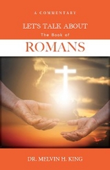 Let's Talk About the Book of Romans - Melvin H. King