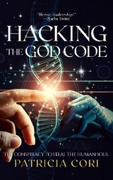 HACKING THE GOD CODE -  Patricia Cori